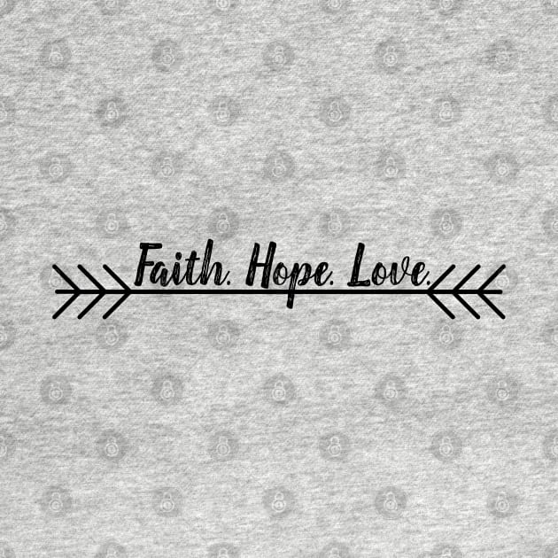 Faith Hope Love - Christian by ChristianShirtsStudios